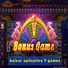 baixar aplicativo 7 games